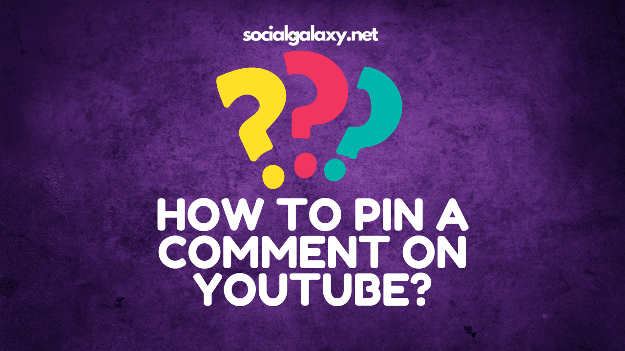 How To Pin A Comment On YouTube: A Comprehensive Guide